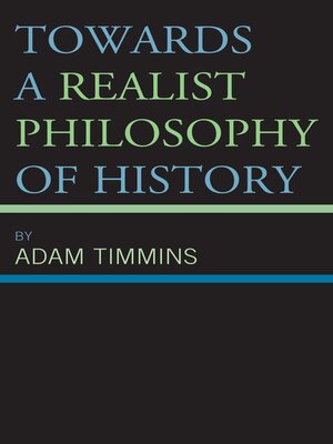 cover image of Towards a Realist Philosophy of History
